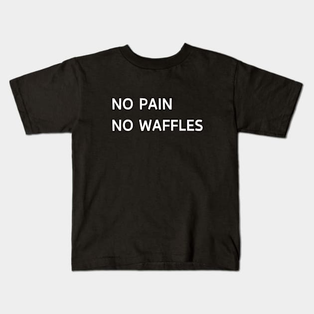 No pain no waffles Kids T-Shirt by Patterns-Hub